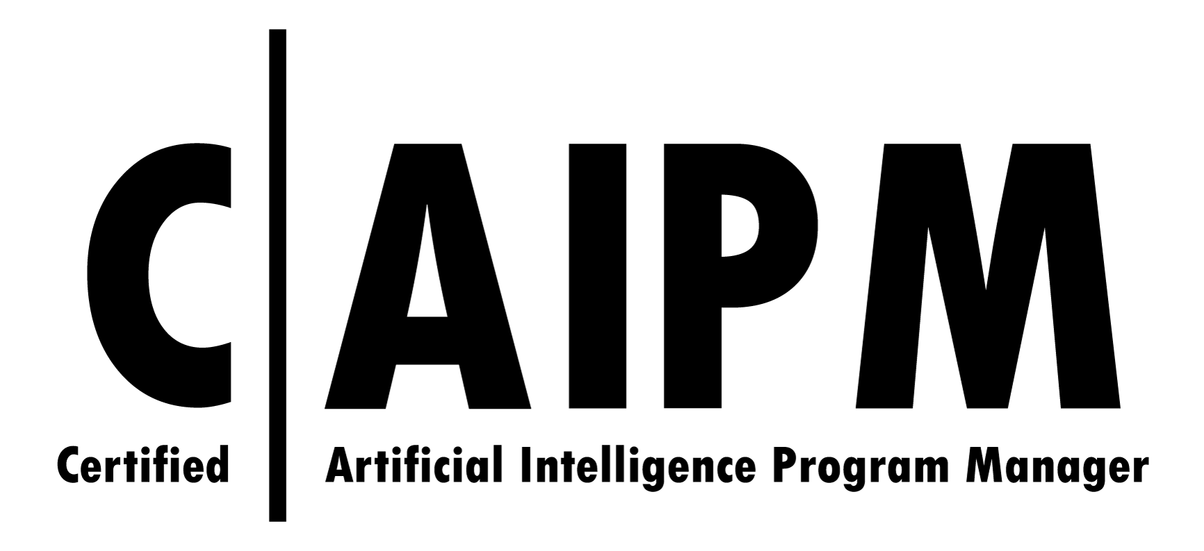 C|AIPM — Certified Artificial Intelligence Program Manager